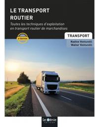 Le transport routier : toutes les techniques d'exploitation en transport routier de marchandises : BTS transport