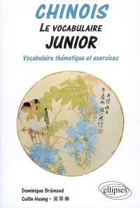 Chinois, le vocabulaire junior : vocabulaire thématique et exercices corrigés