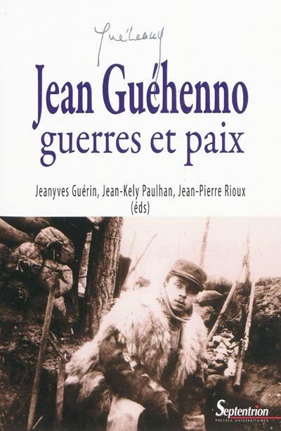 Jean Guéhenno : guerres et paix