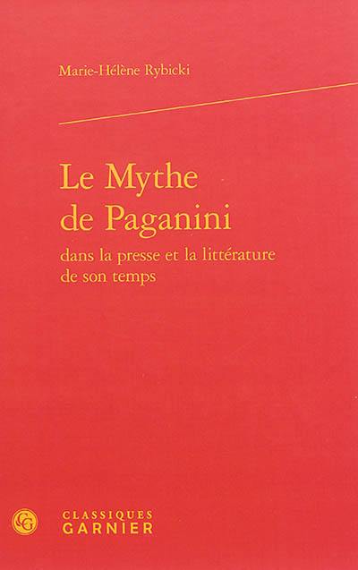 Le mythe de Paganini dans la presse et la littérature de son temps