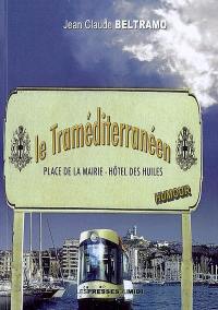 Le Traméditerranéen : ligne Place de la Mairie-Hôtel des Huiles : humour
