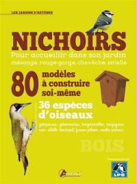 Nichoirs : 80 modèles à construire soi-même : 36 espèces d'oiseaux