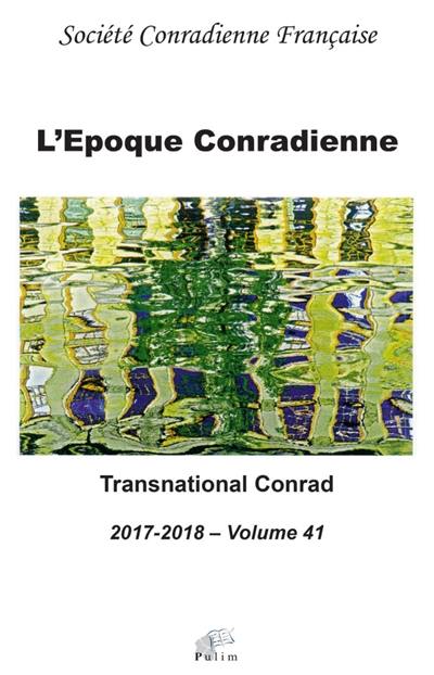 Époque conradienne (L'), n° 41. Transnational Conrad