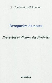 Arreporèrs de noste : proverbes et dictons des Pyrénées
