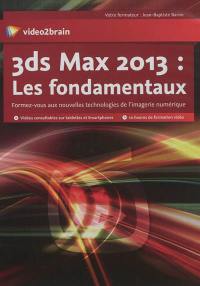 3ds Max 2013 : les fondamentaux
