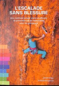 L'escalade sans blessure : une méthode simple, claire et efficace de prévention et de rééducation pour les grimpeurs