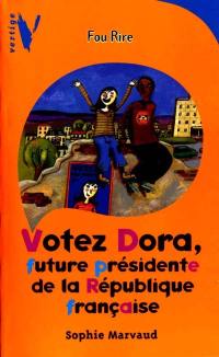 Votez Dora, future présidente de la République française
