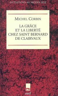 Grâce et liberté chez saint Bernard de Clairvaux
