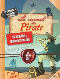 Le carnet du pirate : ta mission, trouver le trésor