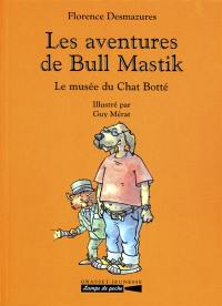 Les aventures de Bull Mastik : le musée du Chat Botté