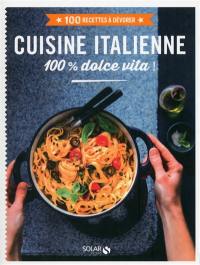 Cuisine italienne : 100 % dolce vita !