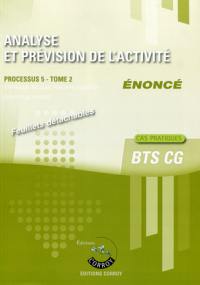 Analyse et prévision de l'activité : processus 5 du BTS CG, cas pratiques : énoncé. Vol. 2