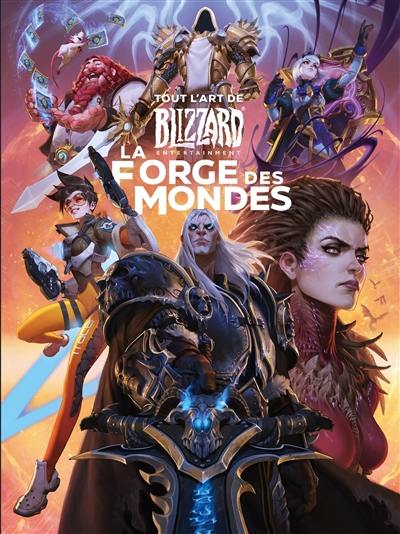 Tout l'art de Blizzard entertainement : la force des mondes