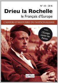 Cahiers d'histoire du nationalisme, n° 10. Pierre Drieu La Rochelle : le Français d'Europe