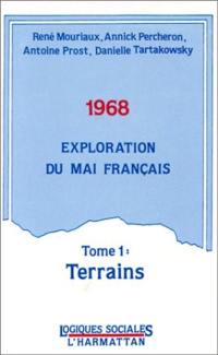 1968, exploration du mai français. Vol. 1. Terrains