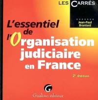 L'essentiel de l'organisation judiciaire en France