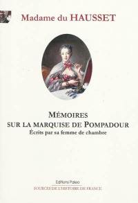 Mémoires sur la marquise de Pompadour : écrits par sa femme de chambre