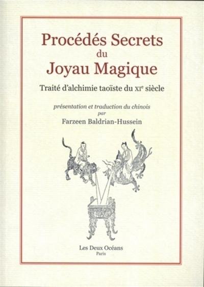 Procédés secrets du joyau magique : traité d'alchimie taoïste du XIe siècle