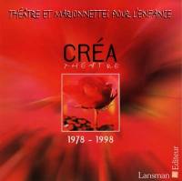 Théâtre et marionnettes pour l'enfance : Créa-théatre, 1978-1998
