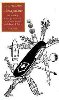Défricheurs d'imaginaires : une anthologie historique de science-fiction suisse romande