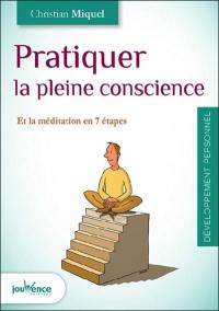 Pratiquer la pleine conscience et la méditation en 7 étapes