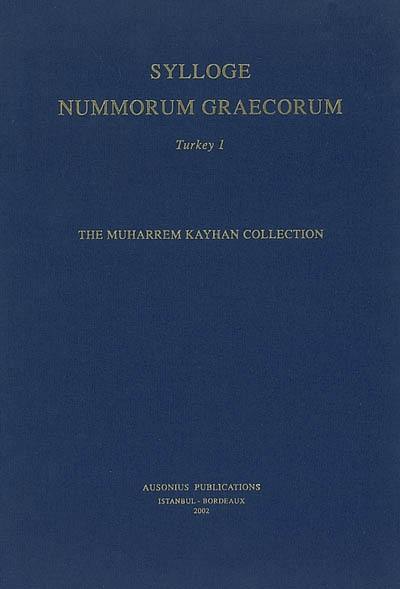 Sylloge nummorum graecorum : Turkey. Vol. 1. The Muharrem Kayhan collection