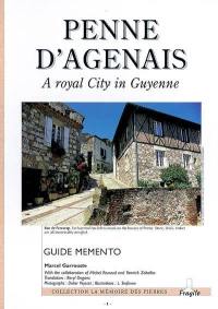 Penne d'Agenais : a royal city in Guyenne : guide memento