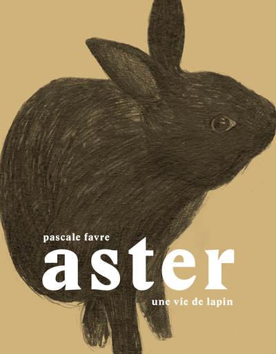 Aster, une vie de lapin
