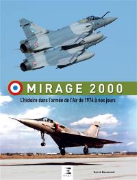 Mirage 2000 : l'histoire dans l'armée de l'air de 1974 à nos jours