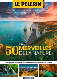 Le Pèlerin, hors-série. 50 merveilles de la nature : un voyage d'exception au coeur des trésors naturels de France