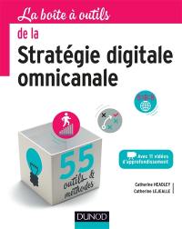 La boîte à outils de la stratégie digitale omnicanale : 55 outils & méthodes : avec 11 vidéos d'approfondissement