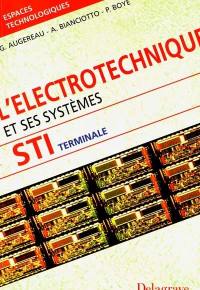 L'électrotechnique et ses systèmes, terminale STI : livre de l'élève