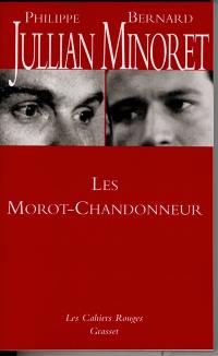 Les Morot-Chandonneur ou Une grande famille : décrite de Stendhal à Marcel Aymé, peinte d'Ingres à Picasso
