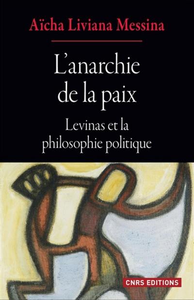 L'anarchie de la paix : Levinas et la philosophie politique