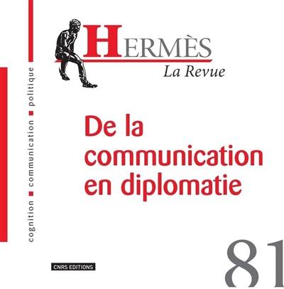 Hermès, n° 81. Communications et incommunications diplomatiques