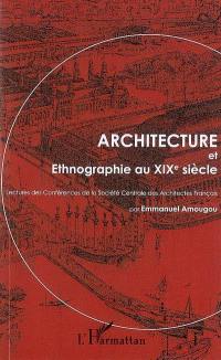 Architecture et ethnographie au XIXe siècle : lectures des Conférences de la Société centrale des architectes français