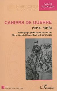 Cahiers de guerre. 1914-1918