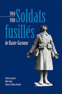 Soldats fusillés de Haute-Garonne : 1914-1918