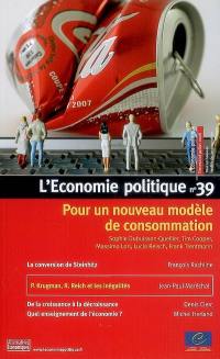 Economie politique (L'), n° 39. Pour un nouveau modèle de consommation