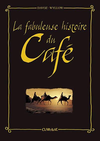 La fabuleuse histoire du café