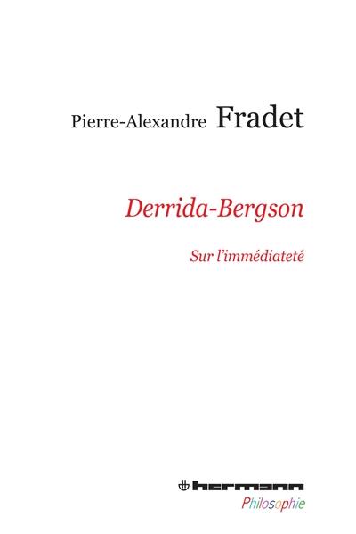Derrida-Bergson : sur l'immédiateté
