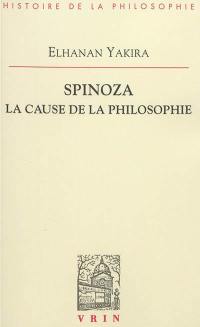 Spinoza : la cause de la philosophie