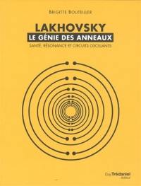 Lakhovsky : le génie des anneaux : santé, résonance et circuits oscillants