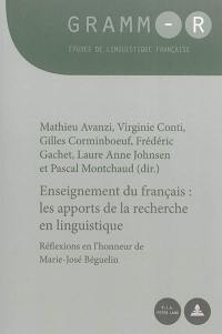 Enseignement du français : les apports de la recherche en linguistique : réflexions en l'honneur de Marie-José Béguelin