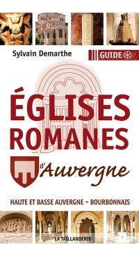 Eglises romanes d'Auvergne : haute et basse Auvergne, Bourbonnais