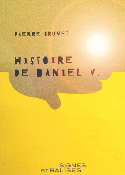 Histoire de Daniel V.
