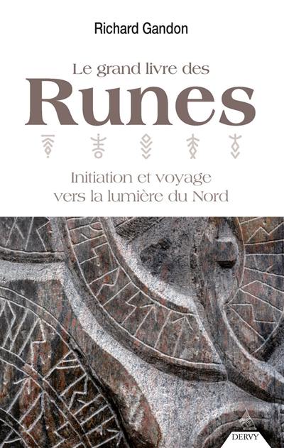 Le grand livre des runes : initiation et voyage vers la lumière du Nord