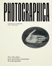 Photographica, n° 8. Prix, coût, valeur : pour une histoire économique de la photographie