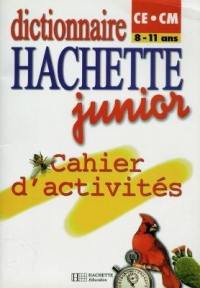 Dictionnaire Hachette junior CE-CM, 8-11 ans : cahier d'activités