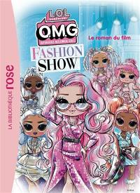 LOL surprise !. Outrageous millennial girls : fashion show : le roman du film